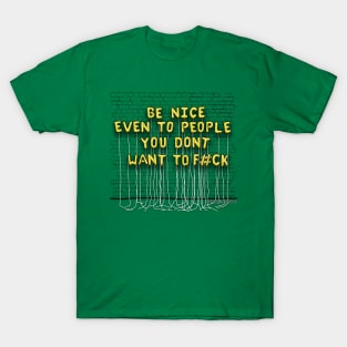 Be Nice, Even To People (yellow letters) T-Shirt